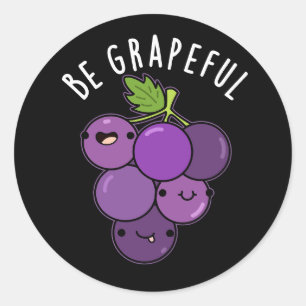 Seien Sie grapeful positive Traube Pun Dark BG Runder Aufkleber
