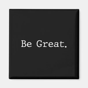 Seien Sie groß Inspirierend Größe Motivierend Magnet