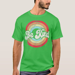 Seien Sie gütige Frauen Positive Inspiration Kindn T-Shirt