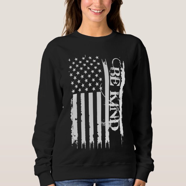 Seien Sie gütige Staaten, die unter US-Flagge leid Sweatshirt (Vorderseite)