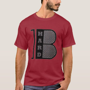 Seien Sie harter T - Shirt