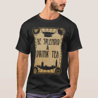 Seien Sie herrlich und trinken Sie Tea Steampunk T-Shirt