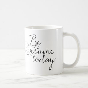 Seien Sie heute fantastisch Tasse