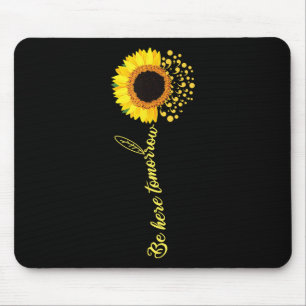 Seien Sie hier Morgen Mental Health Awareness Tee Mousepad