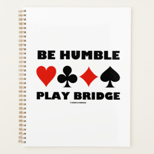 Seien Sie Humble Play Bridge Vier-Card-Anzug Planer