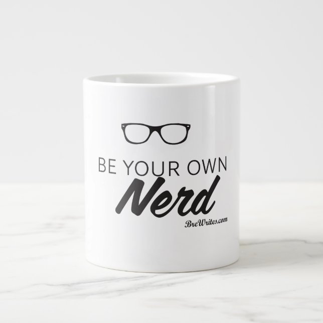 Seien Sie Ihr eigener Nerd - Tasse (Vorderseite)