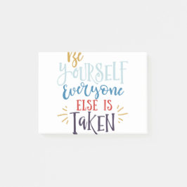 Seien Sie Ihr, jeder andere ist genommen Post-it Klebezettel