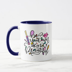 Seien Sie Ihre eigene Art von Schönheit, handgeze Tasse