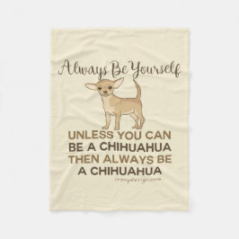 Seien Sie immer ein Chihuahua Fleecedecke