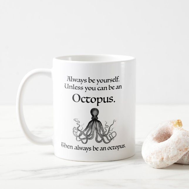 Seien Sie immer ein Oktopus Kaffeetasse (Mit Donut)