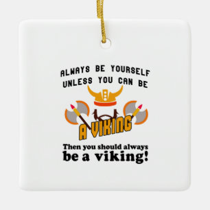 Seien Sie immer ein Viking Keramikornament