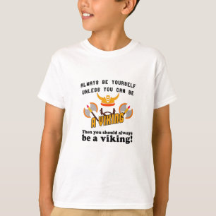 Seien Sie immer ein Viking T-Shirt