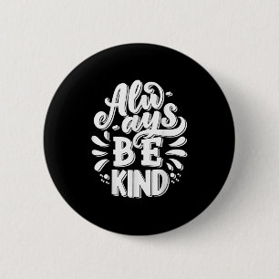 Seien Sie immer freundlich Inspiriert Motivierend Button