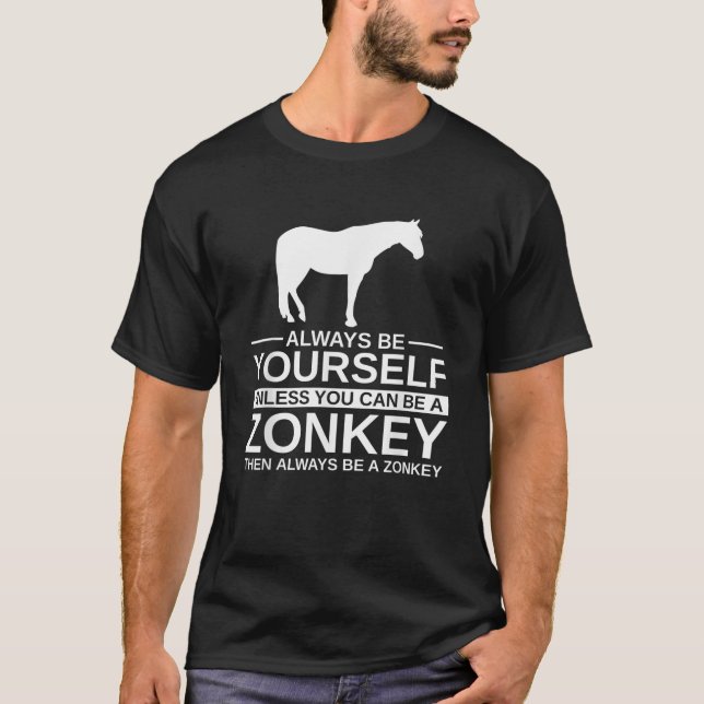 Seien Sie immer Ihr eigenes Zonkey-Geschenk für Mä T-Shirt (Vorderseite)