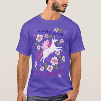 Seien Sie immer Ihr Einhorn T-Shirt