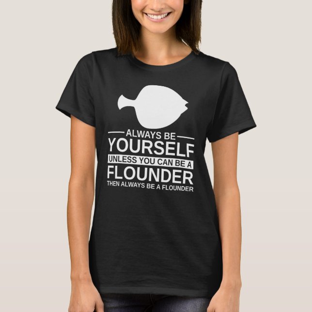 Seien Sie immer Ihr Flounder-Geschenk für Männer F T-Shirt (Vorderseite)