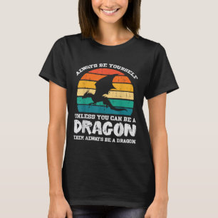 Seien Sie immer Ihr selbst Drache Retro Feuer atme T-Shirt