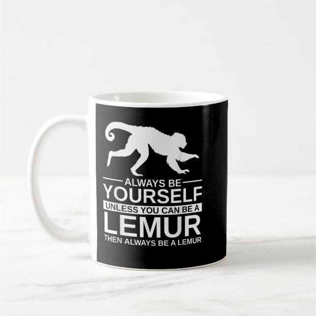 Seien Sie immer Ihr selbst Lemur Geschenk für Männ Kaffeetasse (Links)