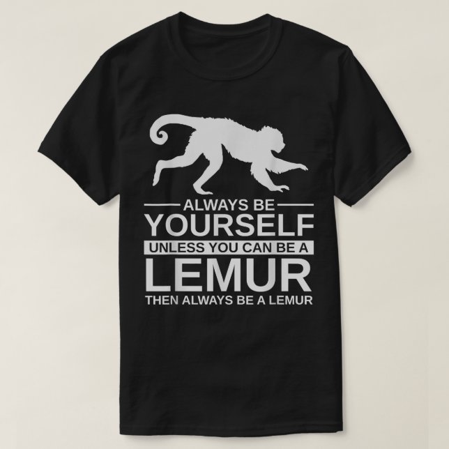 Seien Sie immer Ihr selbst Lemur Geschenk für Männ T-Shirt (Design vorne)
