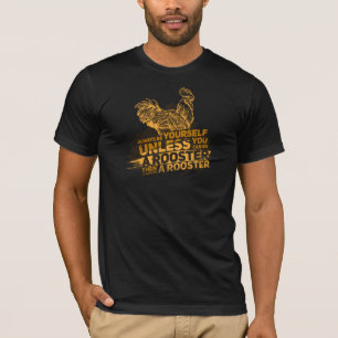 Seien Sie immer Ihr selbst Rooster Gag T-Shirt
