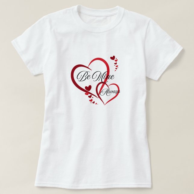 Seien Sie immer meine Herzformen Liebe T - Shirt (Design vorne)