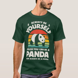 Seien Sie immer Panda für Männer Frauen Mädchen T-Shirt