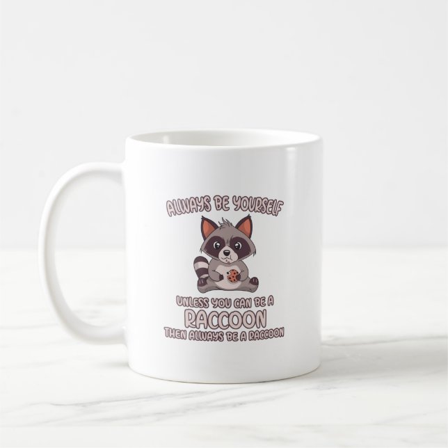 Seien Sie immer Raccoon Kaffeetasse (Links)