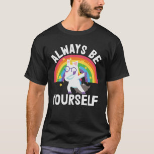 Seien Sie immer selber lgbtq Stolz Regenbogen Einh T-Shirt