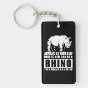 Seien Sie immer selbst, außer Rhino Kostümgesche Schlüsselanhänger