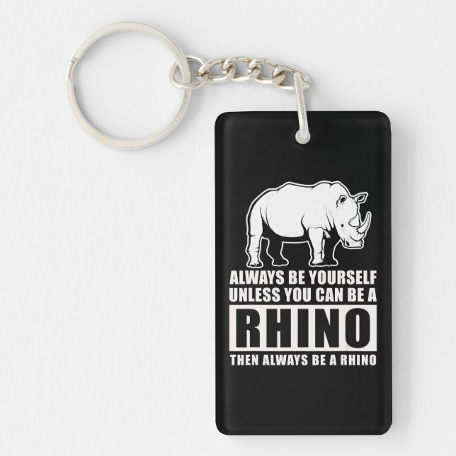 Seien Sie immer selbst, außer Rhino Kostümgeschenk Schlüsselanhänger (Vorderseite)