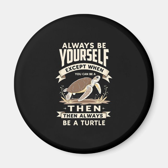 Seien Sie immer selbst, außer wenn Sie eine Schild Magnet (Vorne)