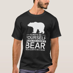 Seien Sie immer selbst Bär für Männer Frauen Mamma T-Shirt