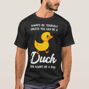Seien Sie immer selbst, es sei denn, Sie können ei T-Shirt