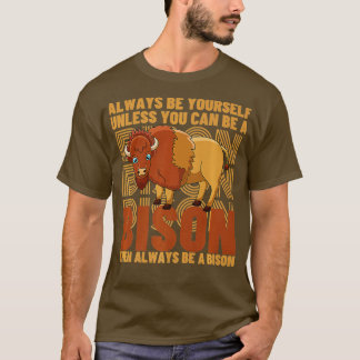 Seien Sie immer selbst, es sei denn, Sie können ei T-Shirt