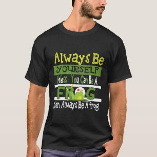 Seien Sie immer selbst, es sei denn, Sie können Fr T-Shirt