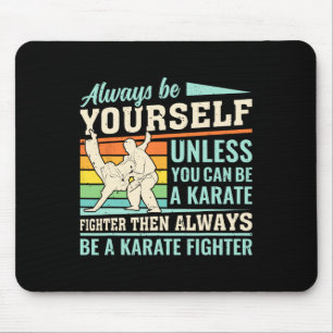Seien Sie immer selbst, es sei denn, Sie können Ka Mousepad