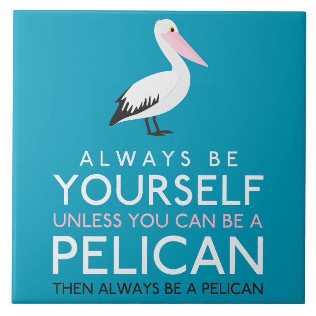 Seien Sie immer selbst, es sei denn, Sie können Pe Fliese (Vorderseite)