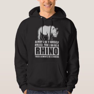 Seien Sie immer selbst, es sei denn, Sie sind Rhin Hoodie