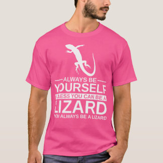 Seien Sie immer selbst Lizard für den Monitor Geck T-Shirt