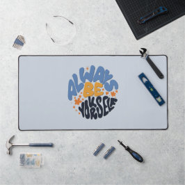 Seien Sie immer selbst - Motivierend Zitat Schreibtischunterlage