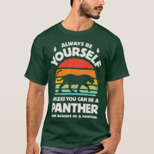 Seien Sie immer selbst Panther für Männer Frauen M T-Shirt
