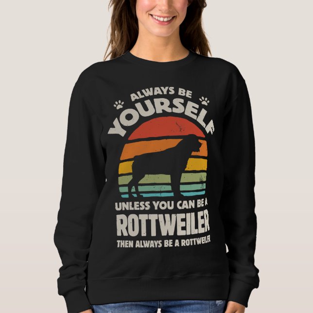 Seien Sie immer selbst Rottweiler für Männer Fraue Sweatshirt (Vorderseite)