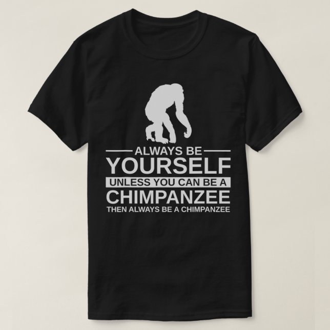 Seien Sie immer selbst Schimpansengeschenk für Män T-Shirt (Design vorne)