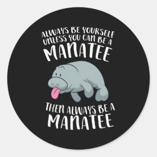 Seien Sie immer selbst, wenn Sie kein A A A A A A  Runder Aufkleber