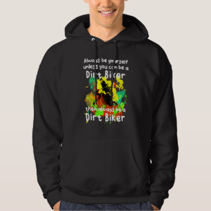 Seien Sie immer selbst, wenn Sie kein Dirt-Biker s Hoodie