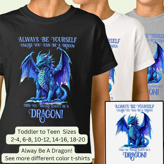 Seien Sie immer selbst, wenn Sie kein DRAGON sein  T-Shirt (Von Creator hochgeladen)