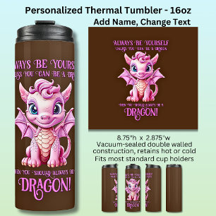 Seien Sie immer selbst, wenn Sie kein DRAGON sein  Thermosbecher