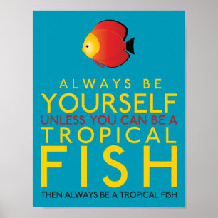 Seien Sie immer selbst, wenn Sie kein Fisch sein k Poster