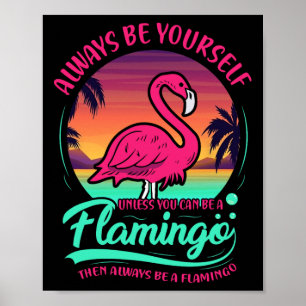 Seien Sie immer selbst, wenn Sie kein Flamingo Fu  Poster