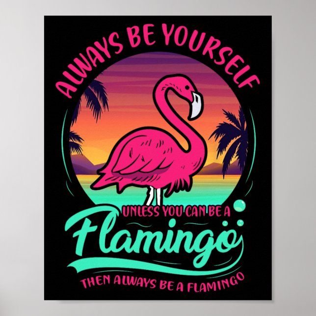 Seien Sie immer selbst, wenn Sie kein Flamingo Fu  Poster (Vorne)